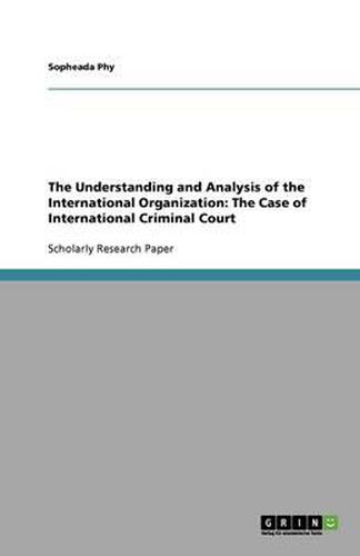 Cover image for The Understanding and Analysis of the International Organization: The Case of International Criminal Court