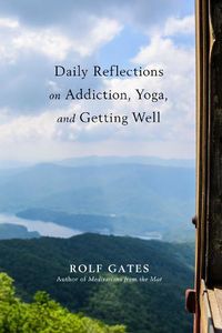 Cover image for Daily Reflections on Addiction, Yoga, and Getting Well