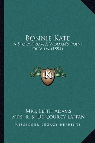 Bonnie Kate: A Story, from a Woman's Point of View (1894)