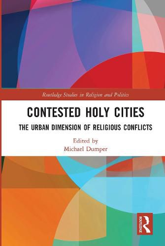 Cover image for Contested Holy Cities: The Urban Dimension of Religious Conflicts