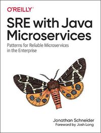 Cover image for SRE with Java Microservices: Patterns for Reliable Microservices and Serverless Applications in the Enterprise