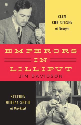 Cover image for Emperors in Lilliput: Clem Christesen of Meanjin and Stephen Murray-Smith of Overland