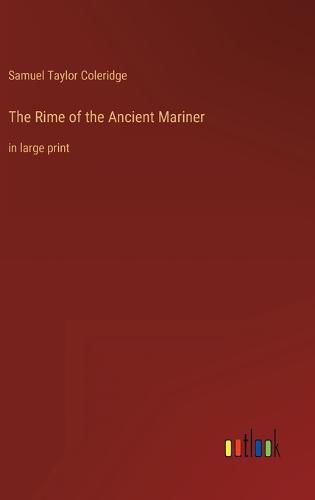 Cover image for The Rime of the Ancient Mariner: in large print