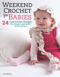 Cover image for Weekend Crochet for Babies