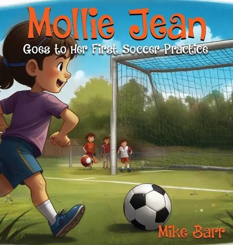 Cover image for Mollie Jean Goes To Her First Soccer Practice