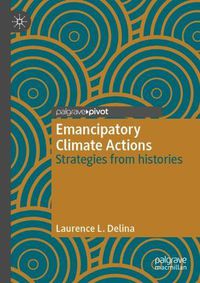 Cover image for Emancipatory Climate Actions: Strategies from histories