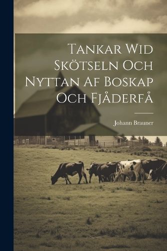 Cover image for Tankar Wid Skoetseln Och Nyttan Af Boskap Och Fjaderfa