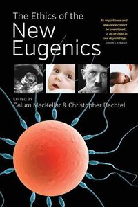 Cover image for The Ethics of the New Eugenics