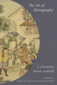 Cover image for The Art of Ethnography: A Chinese  Miao Album