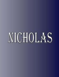 Cover image for Nicholas: 100 Pages 8.5 X 11 Personalized Name on Notebook College Ruled Line Paper