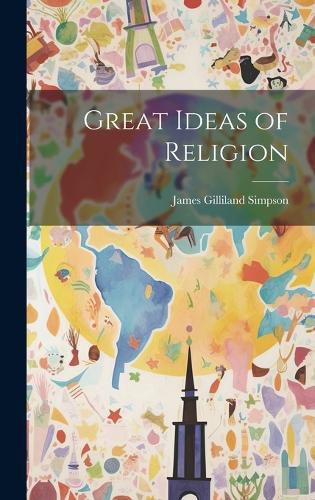 Cover image for Great Ideas of Religion [microform]