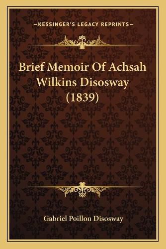 Brief Memoir of Achsah Wilkins Disosway (1839)