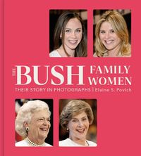 Cover image for The Bush Family Women