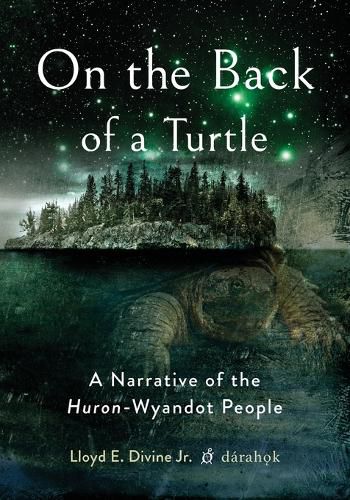 Cover image for On the Back of a Turtle: A Narrative of the Huron-Wyandot People