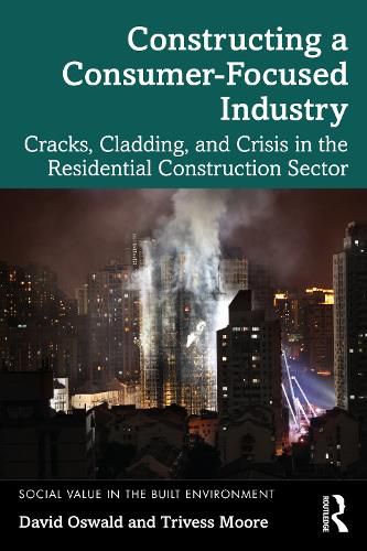 Cover image for Constructing a Consumer-Focused Industry: Cracks, Cladding and Crisis in the Residential Construction Sector