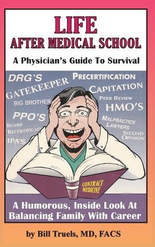 Cover image for Life After Medical School - A Physician's Guide To Survival