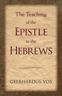 Cover image for The Teaching of the Epistle to the Hebrews