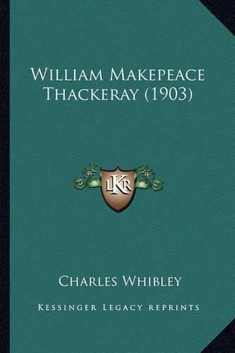 William Makepeace Thackeray (1903) William Makepeace Thackeray (1903)