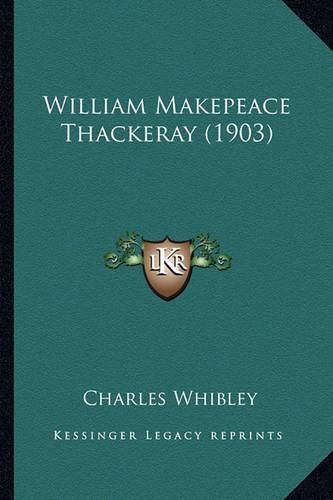 Cover image for William Makepeace Thackeray (1903) William Makepeace Thackeray (1903)