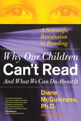 Cover image for Why Our Children Can't Read, and What We Can Do about it: A Scientific Revolution in Reading