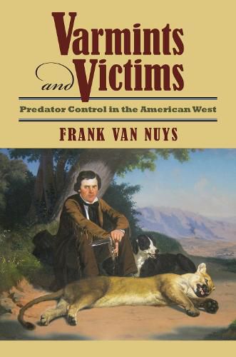 Cover image for Varmints and Victims: Predator Control in the American West