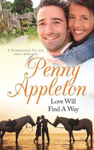 Cover image for Love Will Find A Way: A Summerfield Village Sweet Romance