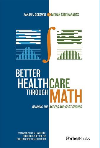 Cover image for Better Healthcare Through Math: Bending the Access and Cost Curves