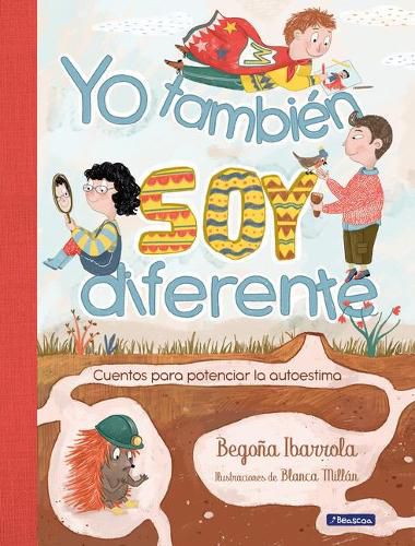 Cover image for Yo tambien soy diferente: Cuentos para potenciar la autoestima / I Am Different Too: Stories to Increase Your Self-Esteem