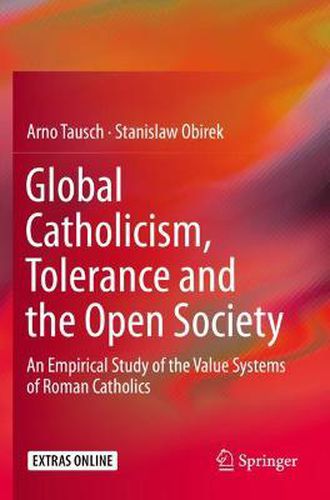 Cover image for Global Catholicism, Tolerance and the Open Society: An Empirical Study of the Value Systems of Roman Catholics