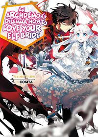 Cover image for An Archdemon's Dilemma: How to Love Your Elf Bride: Volume 1: How to Love Your Elf Bride: Volume 1