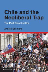 Cover image for Chile and the Neoliberal Trap: The Post-Pinochet Era