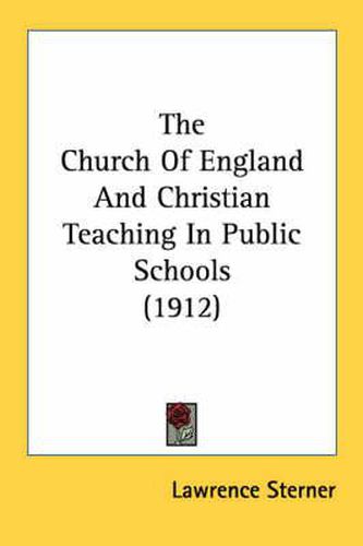 Cover image for The Church of England and Christian Teaching in Public Schools (1912)