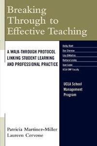 Cover image for Breaking Through to Effective Teaching: A Walk-Through Protocol Linking Student Learning and Professional Practice