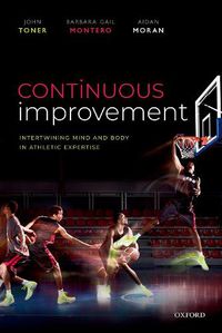 Cover image for Continuous Improvement: Intertwining Mind and Body in Athletic Expertise