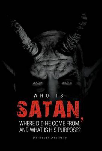 Cover image for Who Is Satan, Where Did He Come From, and What Is His Purpose?