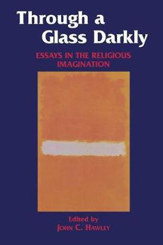 Cover image for Through a Glass Darkly: Essays in the Religious Imagination