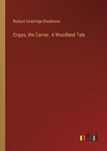 Cover image for Cripps, the Carrier. A Woodland Tale