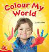 Cover image for Bug Club Level  3 - Red: Colour My World (Reading Level 3/F&P Level C)