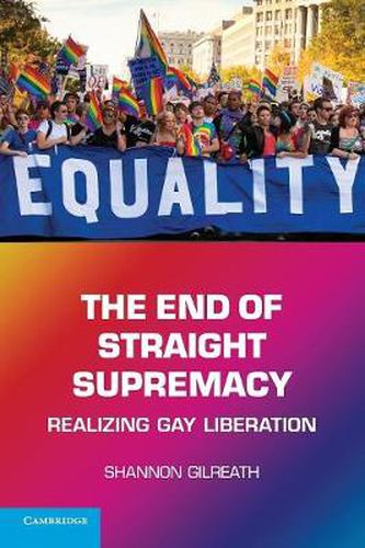 Cover image for The End of Straight Supremacy: Realizing Gay Liberation