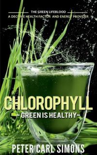 Cover image for Chlorophyll Green is Healthy