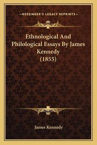 Cover image for Ethnological and Philological Essays by James Kennedy (1855)