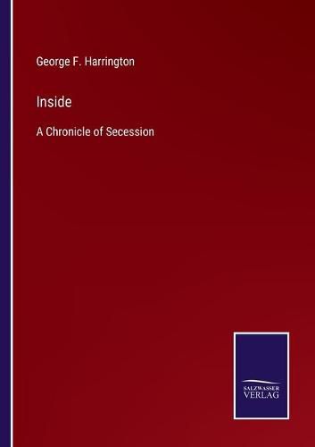 Cover image for Inside: A Chronicle of Secession