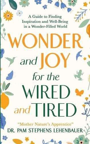 Cover image for Wonder and Joy for the Wired and Tired