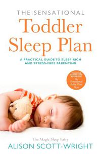 Cover image for The Sensational Toddler Sleep Plan: the step-by-step guide to getting your child the sleep that they need
