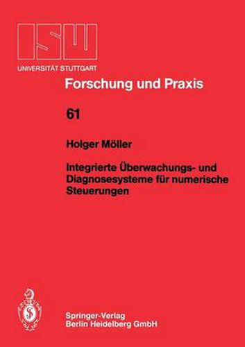 Cover image for Integrierte UEberwachungs- und Diagnosesysteme fur numerische Steuerungen