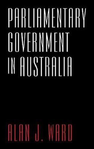 Cover image for Parliamentary Government in Australia