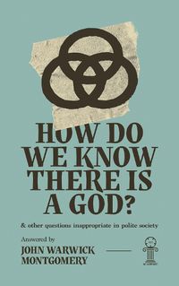 Cover image for How Do We Know There Is A God?