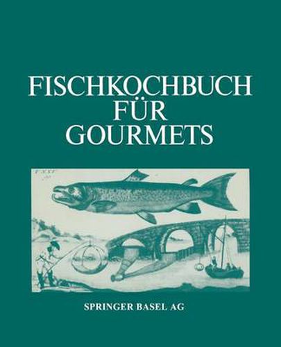 Cover image for Fischkochbuch Fur Gourmets: Rezepte Der Basler Kuche Und Aus Aller Welt