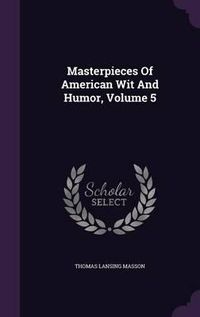 Cover image for Masterpieces of American Wit and Humor, Volume 5