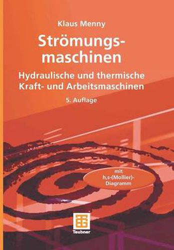 Cover image for Stroemungsmaschinen: Hydraulische Und Thermische Kraft- Und Arbeitsmaschinen